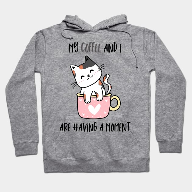 My Coffee And I Are Having A Moment Cat Hoodie by SybaDesign